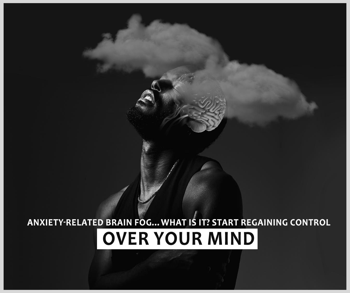 Anxiety Related Brain for – What Is It? Start Regaining Control over Your Mind